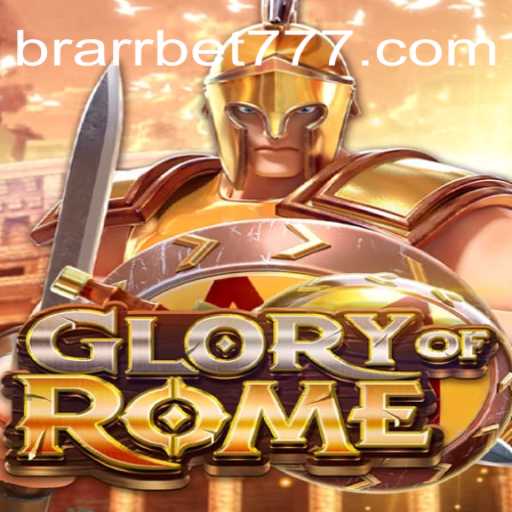 Explorando GloryofRome e a Parceria com BRARR.BET