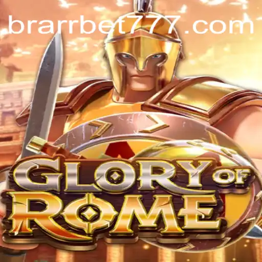 Explorando GloryofRome e a Parceria com BRARR.BET